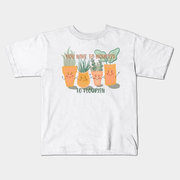 Nourish to Flourish Kids T-Shirt by addelinreplogle